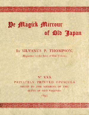 [Gutenberg 59230] • Ye Magick Mirrour of Old Japan